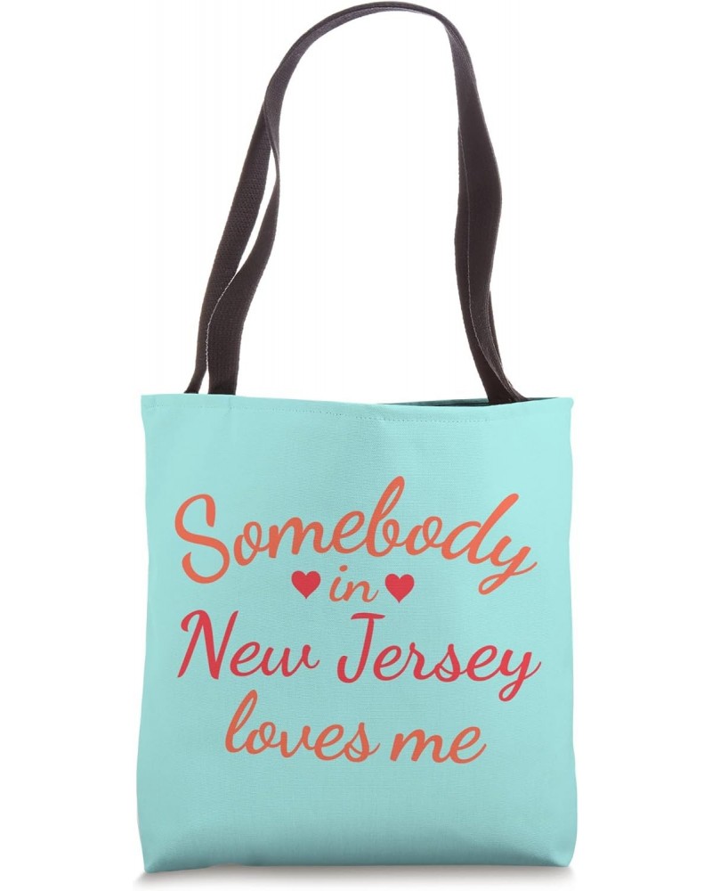 Somebody in New Jersey Loves Me Tote Bag $11.25 Totes