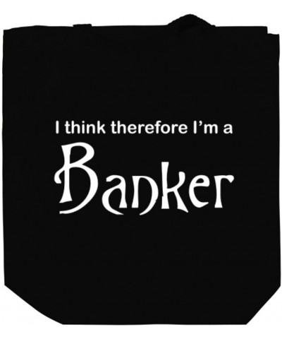 I think therefore I'm Banker Canvas Tote Bag 10.5" x 16" x 4 $23.99 Totes