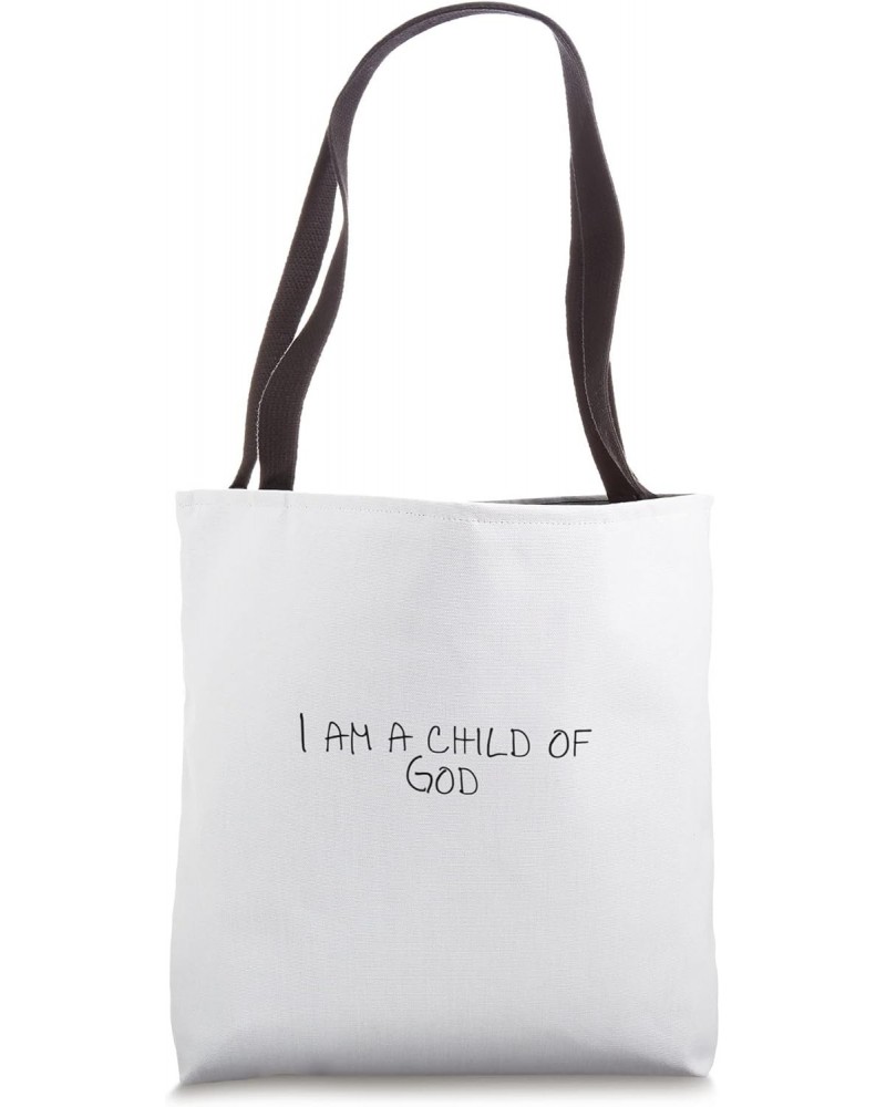 I am a child of God Tote Bag $17.10 Totes