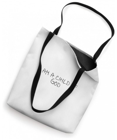 I am a child of God Tote Bag $17.10 Totes