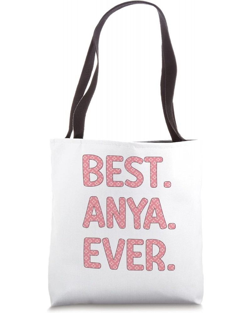 Best Anya Ever Anya Name Tote Bag $16.50 Totes