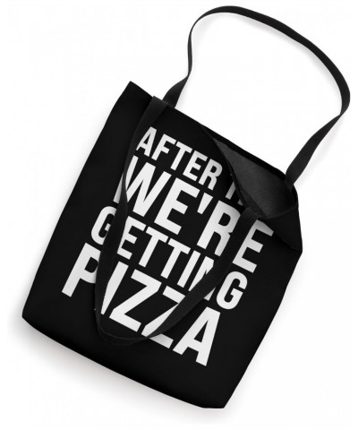 We're Getting Pizza After This Funny Workout Gym Food Humor Tote Bag $13.43 Totes