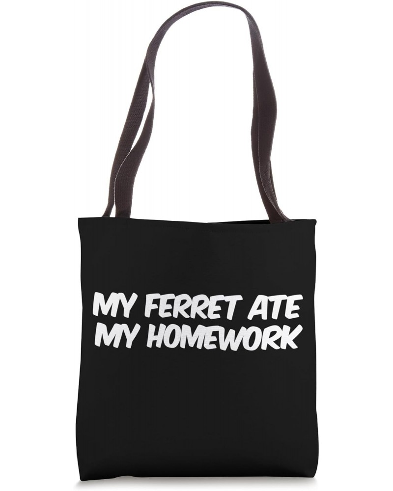 My Ferret Ate My Homework Tote Bag $10.50 Totes