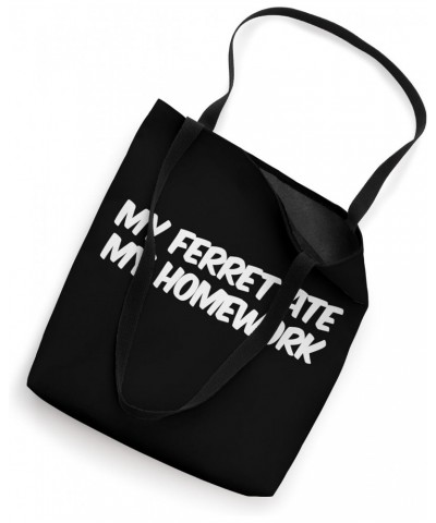 My Ferret Ate My Homework Tote Bag $10.50 Totes