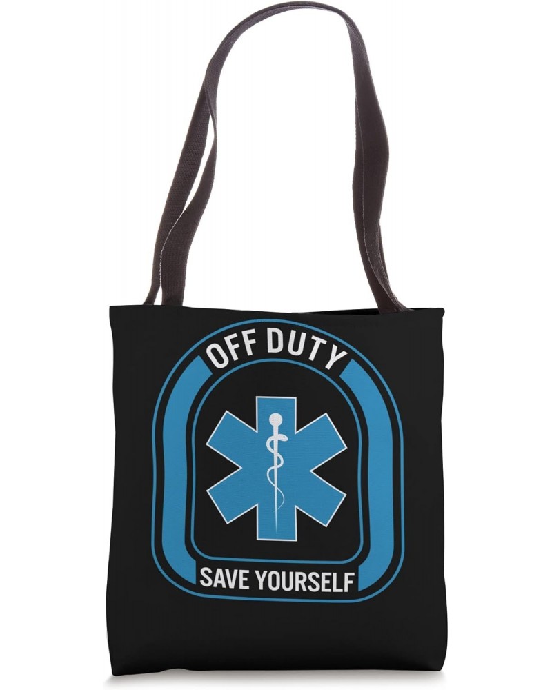 National EMS Week Off Duty Save Yourself EMS Paramedic Emerg Tote Bag $17.48 Totes