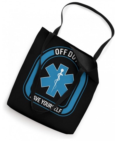 National EMS Week Off Duty Save Yourself EMS Paramedic Emerg Tote Bag $17.48 Totes