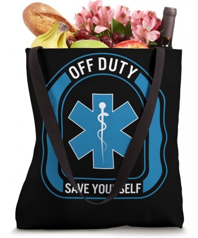 National EMS Week Off Duty Save Yourself EMS Paramedic Emerg Tote Bag $17.48 Totes