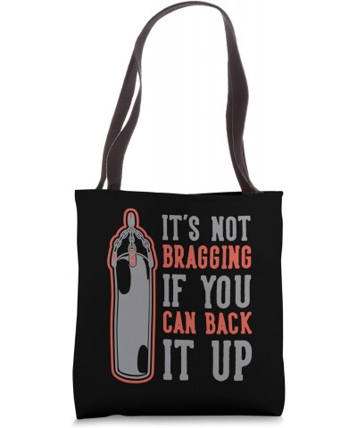 It's Not Bragging If You Can Back It Up Tote Bag $10.34 Totes