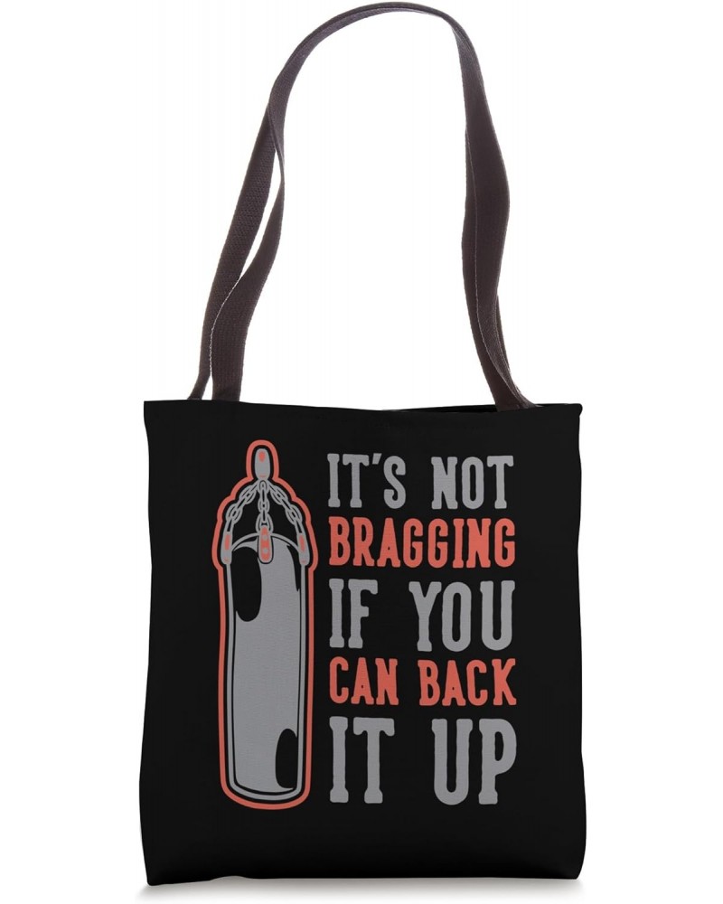 It's Not Bragging If You Can Back It Up Tote Bag $10.34 Totes