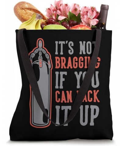 It's Not Bragging If You Can Back It Up Tote Bag $10.34 Totes