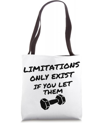 Limitation only exist if you let them Tote Bag $9.20 Totes