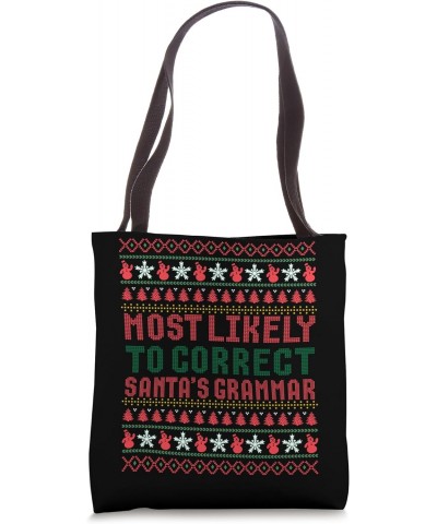 Most Likely To Correct Santa's Grammar Xmas Teacher Ugly Tote Bag $8.80 Totes