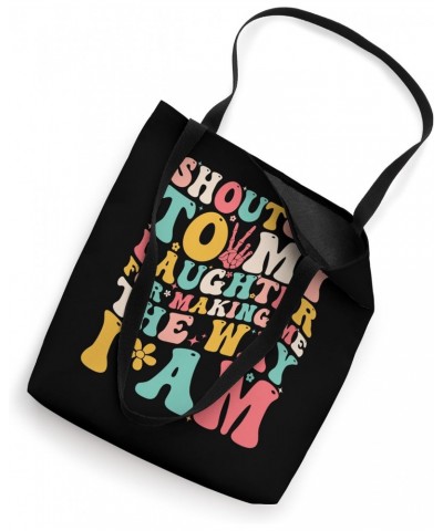 Shoutout To My Daughter For Making Me The Way I Am Funny Tote Bag $13.76 Totes