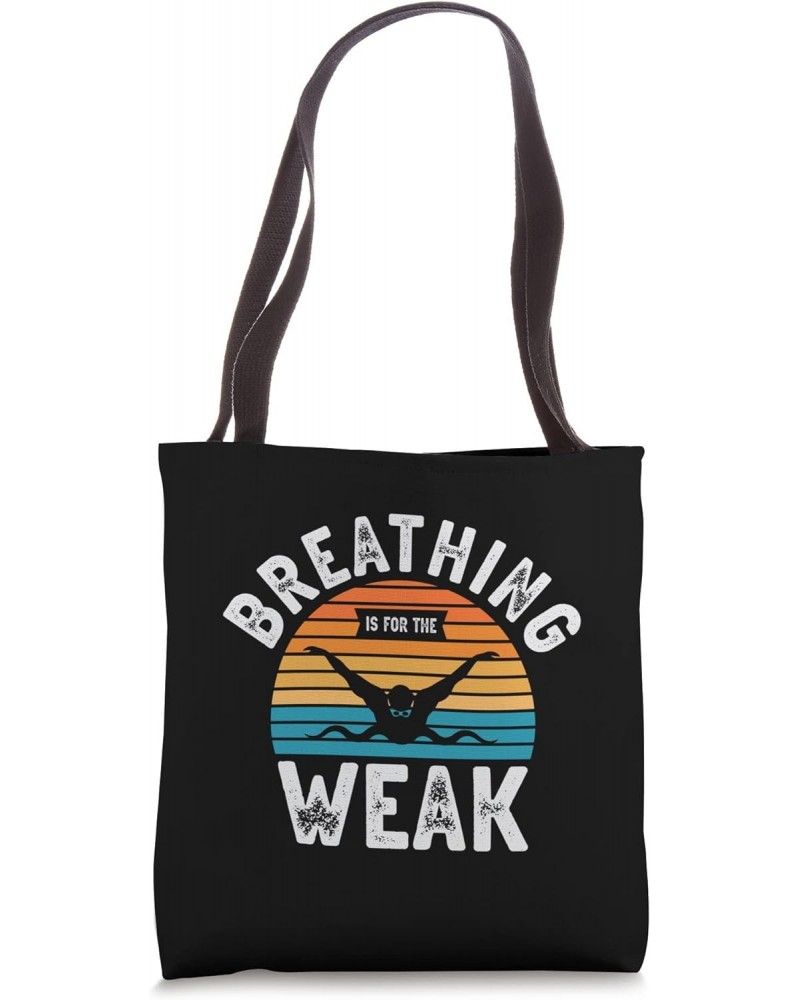 Breathing Is For The Weak Swimmer Swim Lover Swimming Coach Tote Bag $10.75 Totes