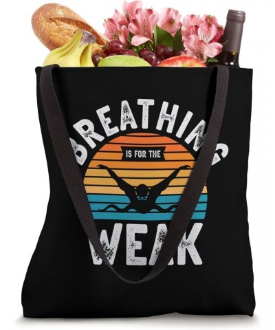 Breathing Is For The Weak Swimmer Swim Lover Swimming Coach Tote Bag $10.75 Totes