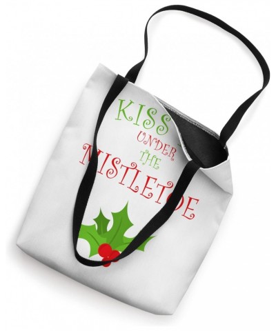 Kiss Me Under The Mistletoe Tote Bag $13.51 Totes