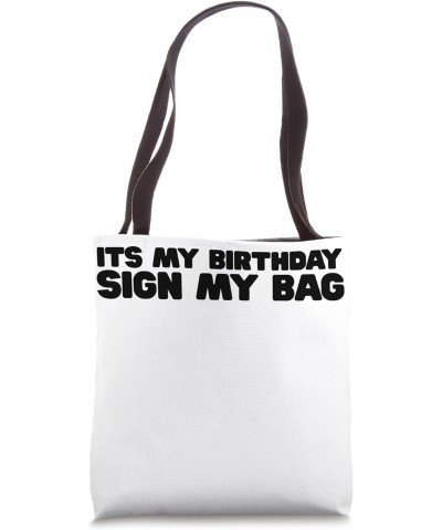 It's My Birthday Sign My Shirt Bday Gift Girls Boys Tote Bag $11.76 Totes