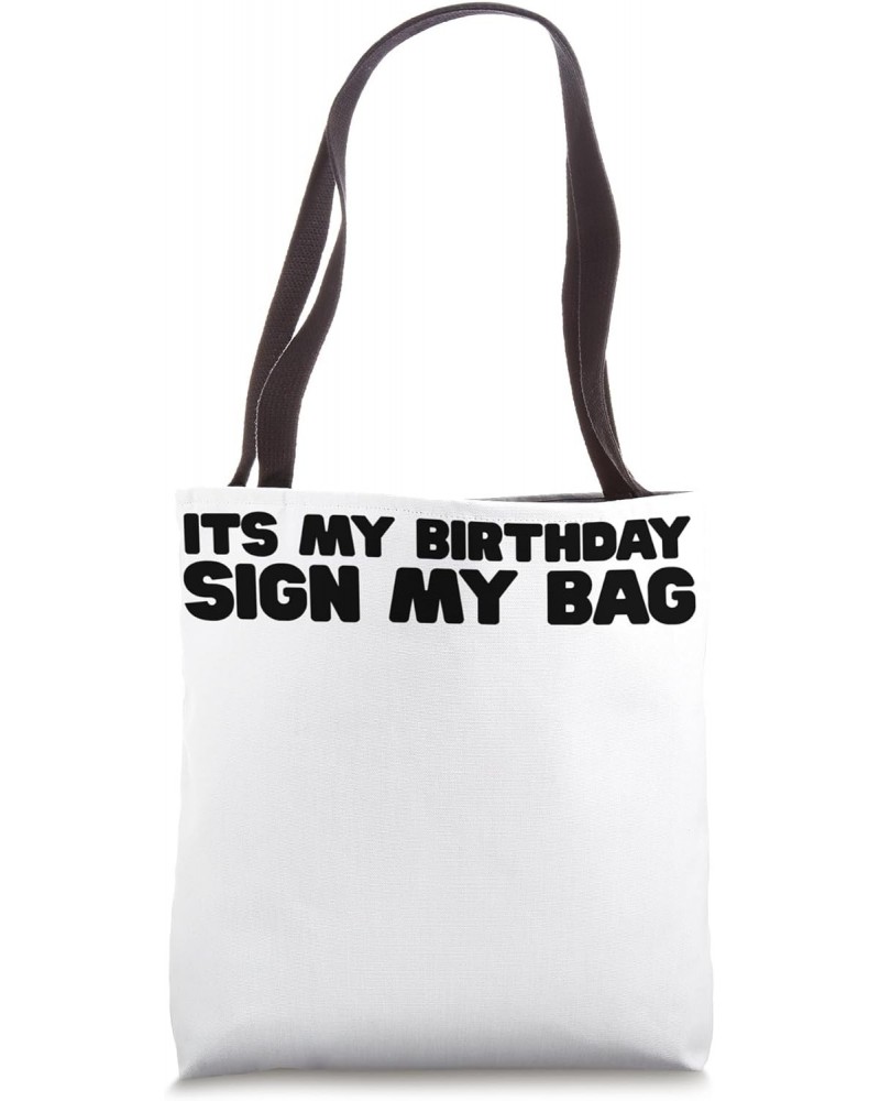 It's My Birthday Sign My Shirt Bday Gift Girls Boys Tote Bag $11.76 Totes