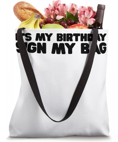 It's My Birthday Sign My Shirt Bday Gift Girls Boys Tote Bag $11.76 Totes