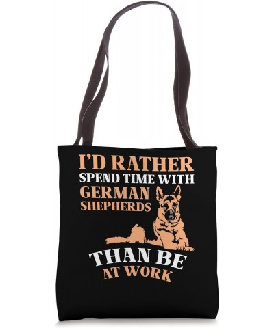 I'd rather spend time with German Shepherds Tote Bag $16.49 Totes