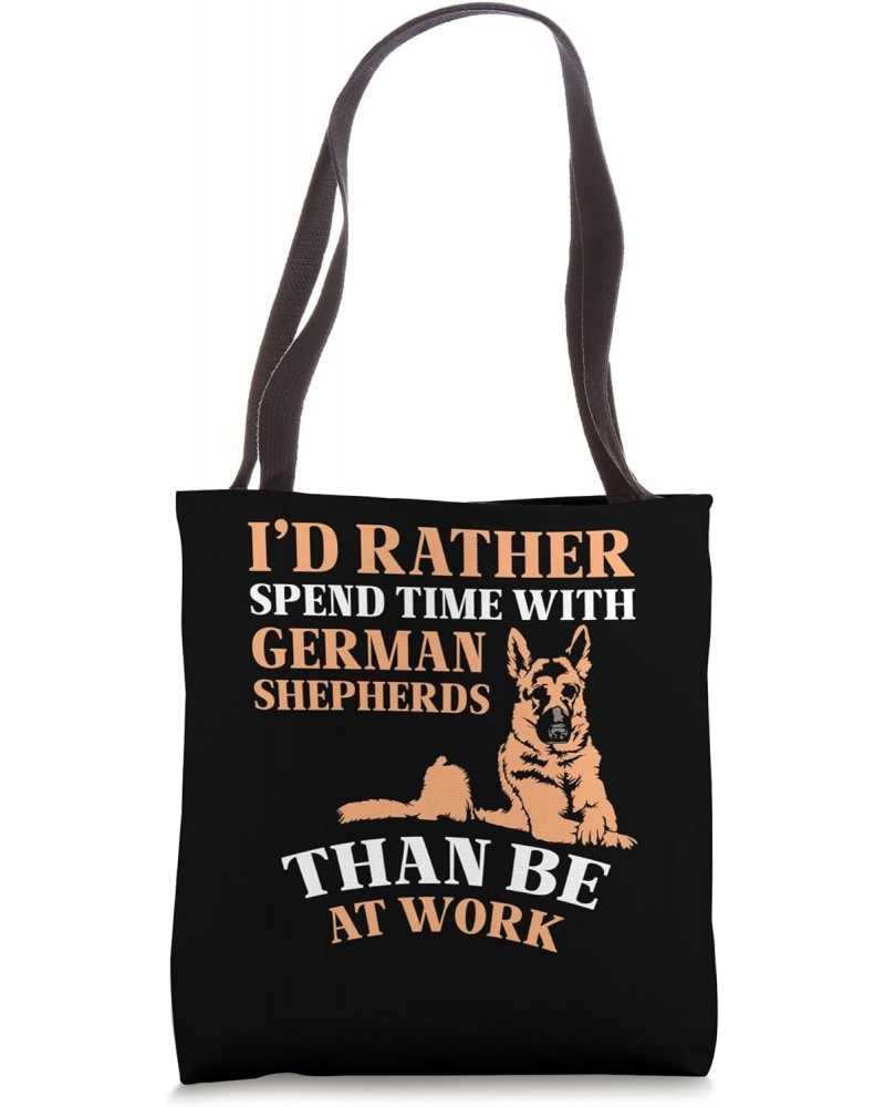 I'd rather spend time with German Shepherds Tote Bag $16.49 Totes