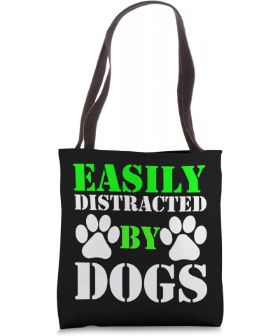 Easily Distracted By Dogs For Puppy Dog Lover Funny Dog Paw Tote Bag $11.00 Totes