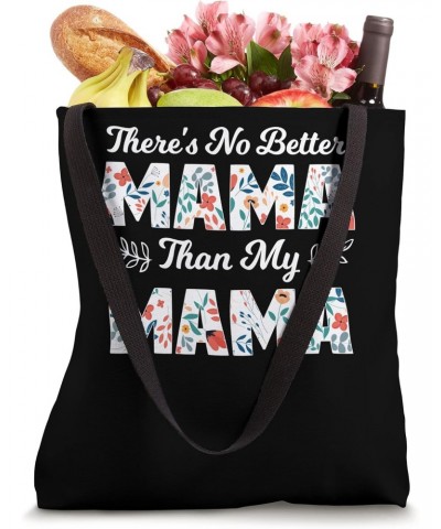 There's no better Mama than my Mama Mama Grandma Tote Bag $14.27 Totes