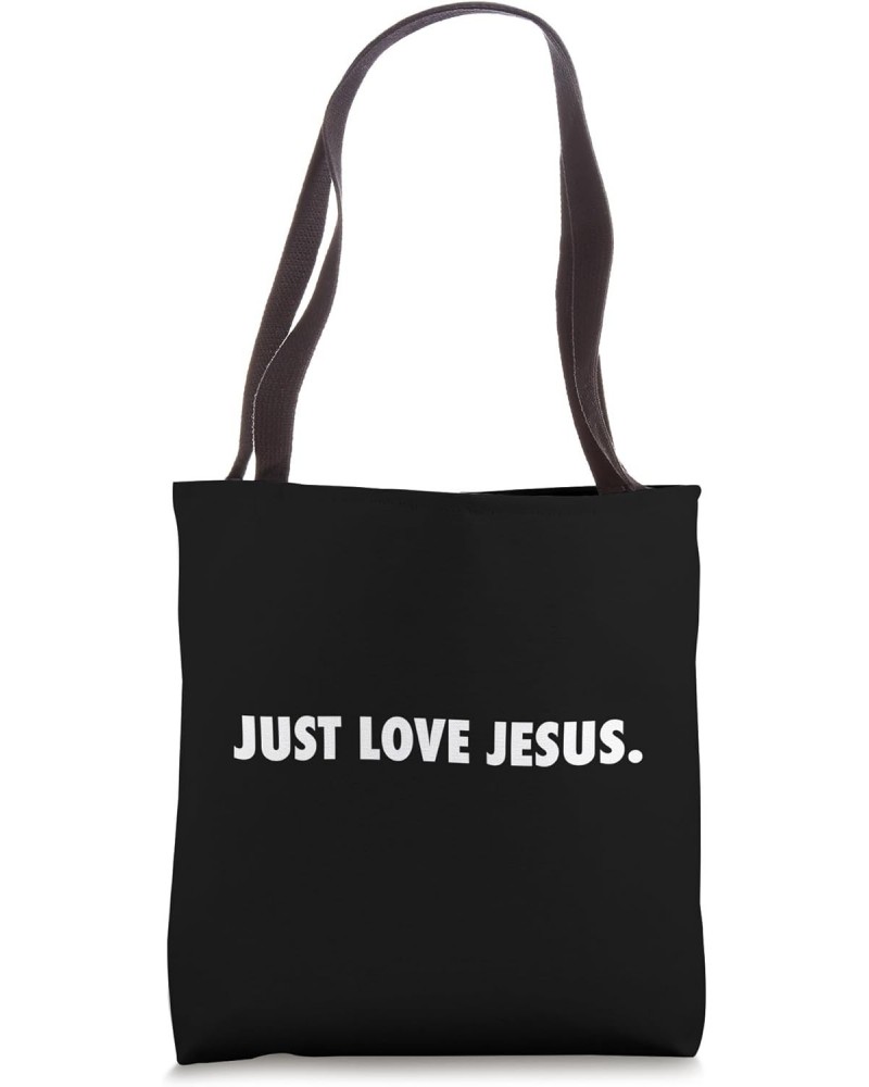 JUST LOVE JESUS. Tote Bag $10.53 Totes