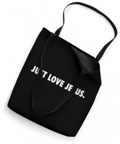 JUST LOVE JESUS. Tote Bag $10.53 Totes