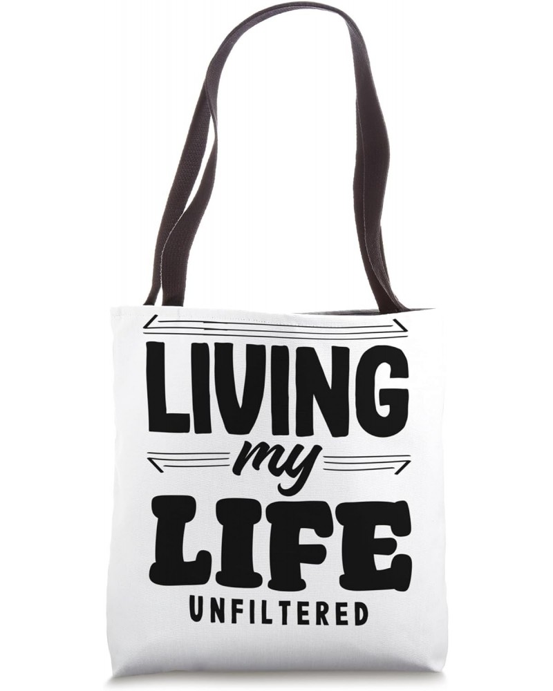 Living My Life Unfiltered Bold Statement Tote Bag $12.00 Totes