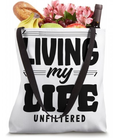 Living My Life Unfiltered Bold Statement Tote Bag $12.00 Totes