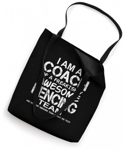 I Am a Coach Of Freakishly Awesome Fencing Team And Yes That Tote Bag $11.44 Totes