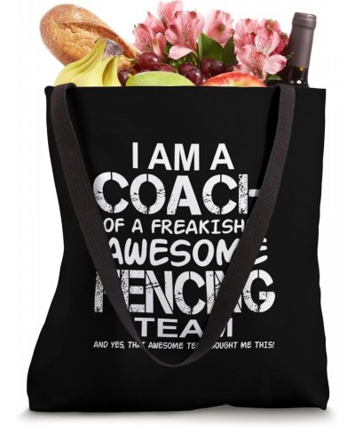 I Am a Coach Of Freakishly Awesome Fencing Team And Yes That Tote Bag $11.44 Totes