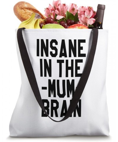 Insane In The Mum Brain Hip Hop Music Tote Bag $9.42 Totes