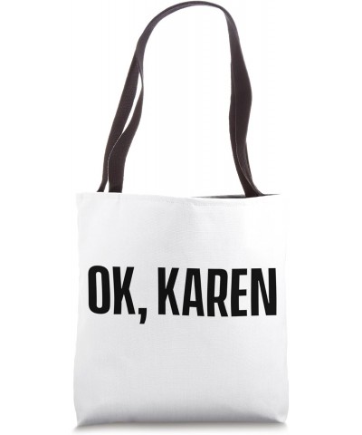 Ok Karen Joke Karens Tote Bag $16.79 Totes