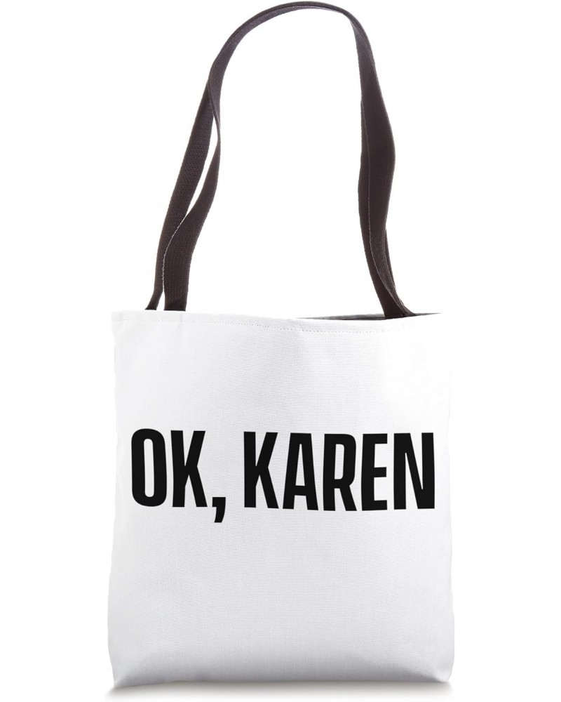 Ok Karen Joke Karens Tote Bag $16.79 Totes