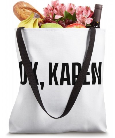 Ok Karen Joke Karens Tote Bag $16.79 Totes