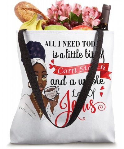 All I need is a little bit of corn starch Tote Bag $11.88 Totes