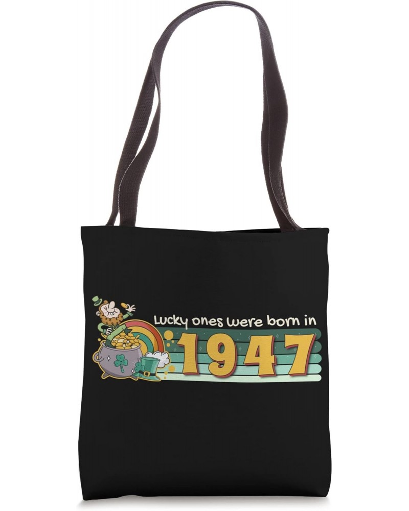 Lucky Ones Were Born in 1947 tee St. Patrick's Day Birthday Tote Bag $14.68 Totes