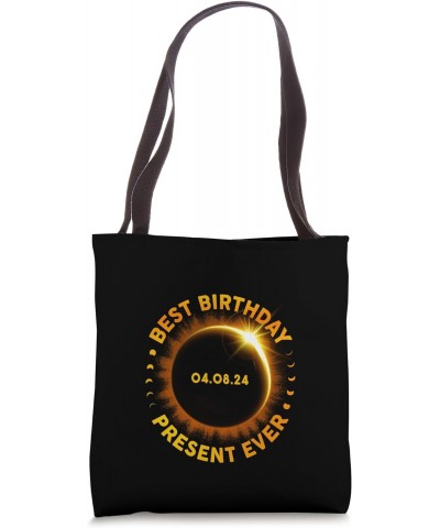 Solar Eclipse Best Birthday Ever Funny Totality April 8 2024 Tote Bag $10.80 Totes