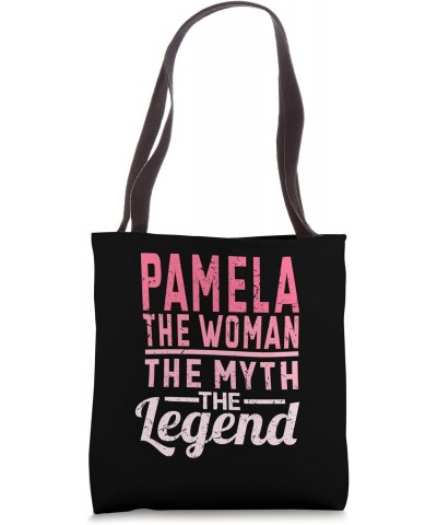 Pamela The Woman The Myth The Legend Name Pamela Tote Bag $10.80 Totes