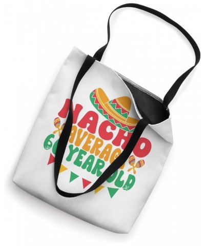 Nacho Average 60 Year Old Cinco de Mayo 60th Birthday Party Tote Bag $13.67 Totes