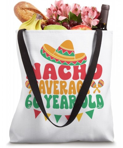 Nacho Average 60 Year Old Cinco de Mayo 60th Birthday Party Tote Bag $13.67 Totes