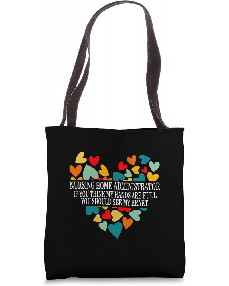 Nurse Nursing Home Administrator Tee, Nursing Home Admin Gif Tote Bag $16.13 Totes