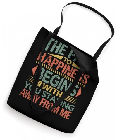 The Path To Happiness Begins With You Staying Away From Me Tote Bag $15.68 Totes