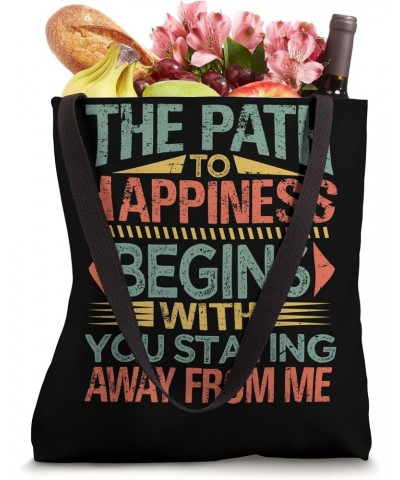 The Path To Happiness Begins With You Staying Away From Me Tote Bag $15.68 Totes