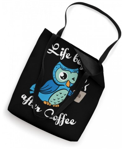 Coffee Owl For Morning Grouch Life Begins After Coffee Tote Bag $9.69 Totes