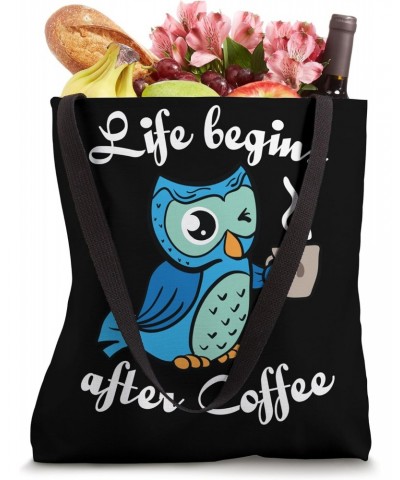 Coffee Owl For Morning Grouch Life Begins After Coffee Tote Bag $9.69 Totes