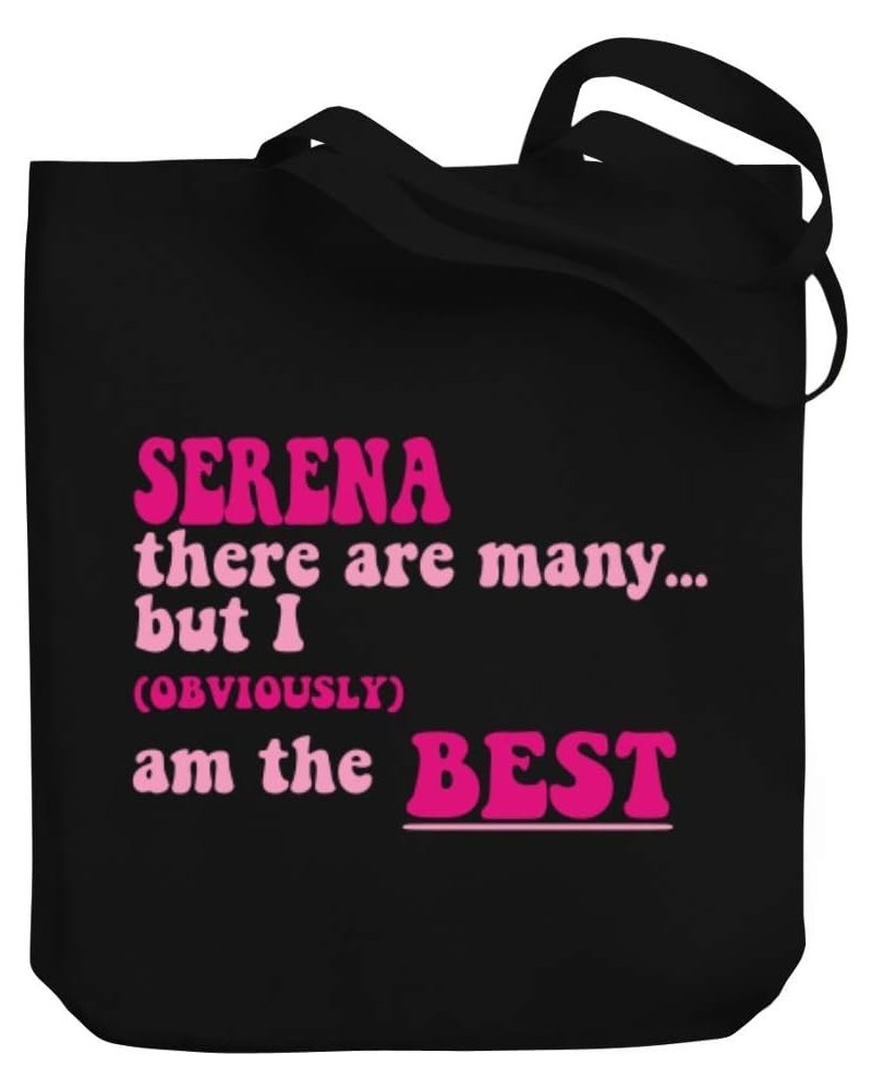 Serena there are many but I (obviously!) am the best Canvas Tote Bag 10.5" x 16" x 4 $23.19 Totes