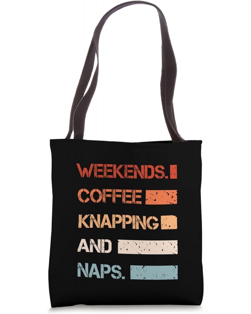 Funny Vintage Weekends Coffee Lovers And Knapping Tote Bag $10.24 Totes